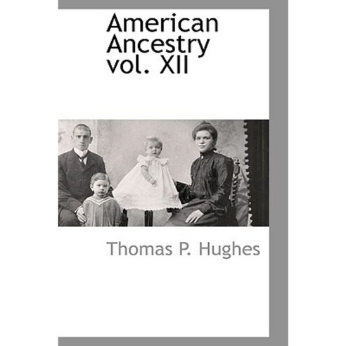 American Ancestry Vol. XII Hardcover, BCR (Bibliographical Center for Research)