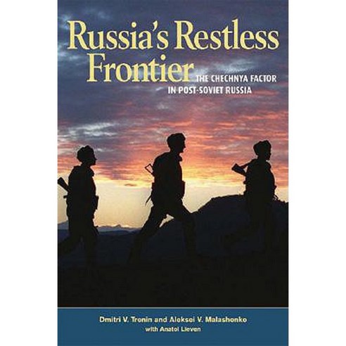 Russia''s Restless Frontier: The Chechnya Factor in Post-Soviet Russia Paperback, Carnegie Endowment for International Peace