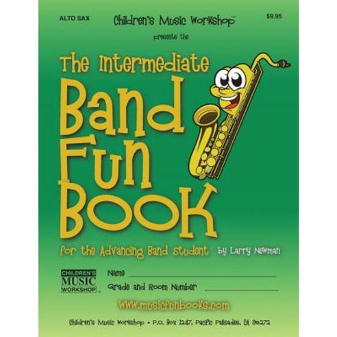 The Intermediate Band Fun Book (Alto Saxophone): For the Advancing Band Student Paperback, Createspace