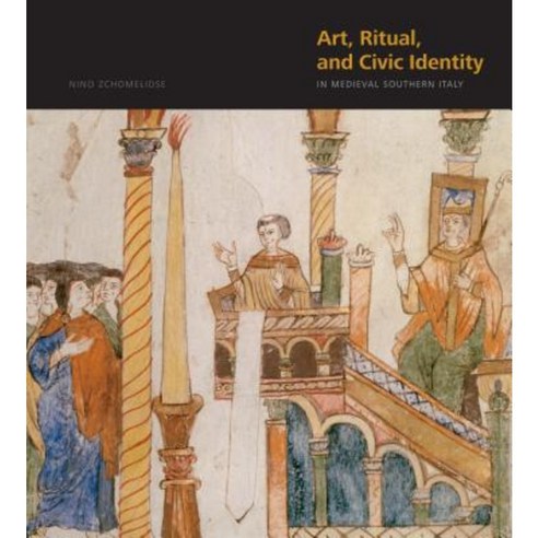 Art Ritual and Civic Identity in Medieval Southern Italy Hardcover, Penn State University Press