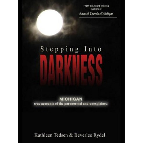 Stepping Into Darkness: Michigan True Accounts of the Paranormal and Unexplained Paperback, Thunder Bay Press Michigan