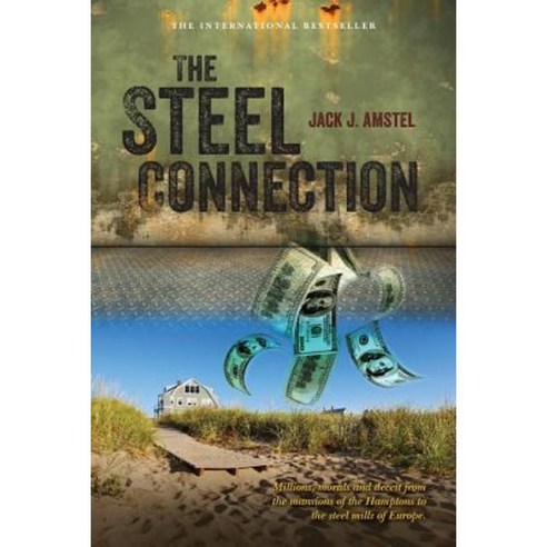 The Steel Connection: A Novel about Millions Morals and Deceit Paperback, Createspace