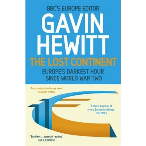 The Lost Continent: The BBC''s Europe Editor on Europe''s Darkest Hour Since World War Two Paperback, Hodder & Stoughton