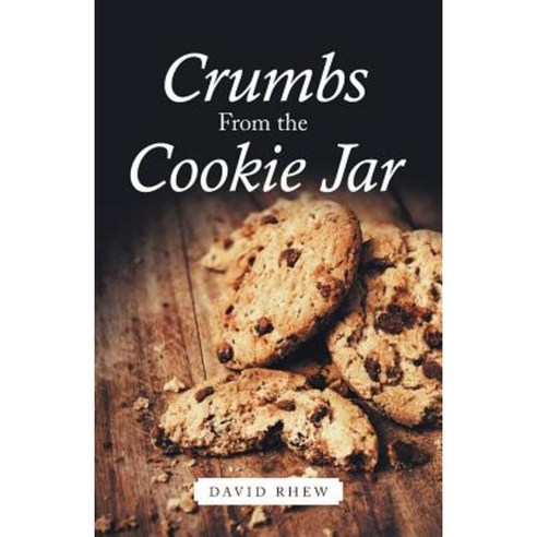 Crumbs from the Cookie Jar Paperback, WestBow Press