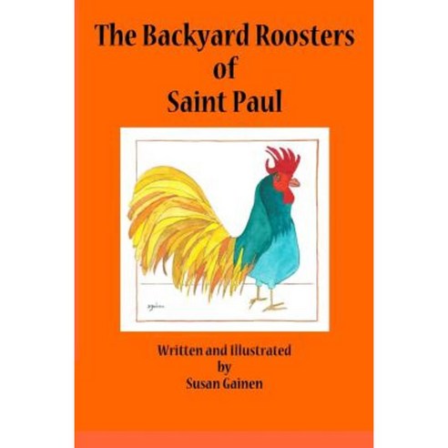The Backyard Roosters of Saint Paul Paperback, Susangainen