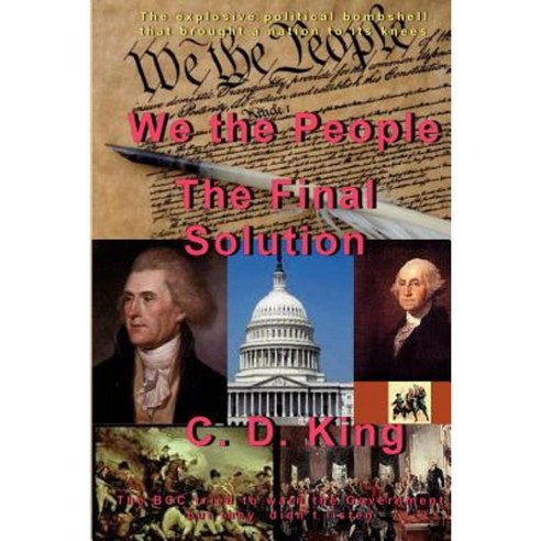We the People - The Final Solution Paperback, Createspace Independent Publishing Platform
