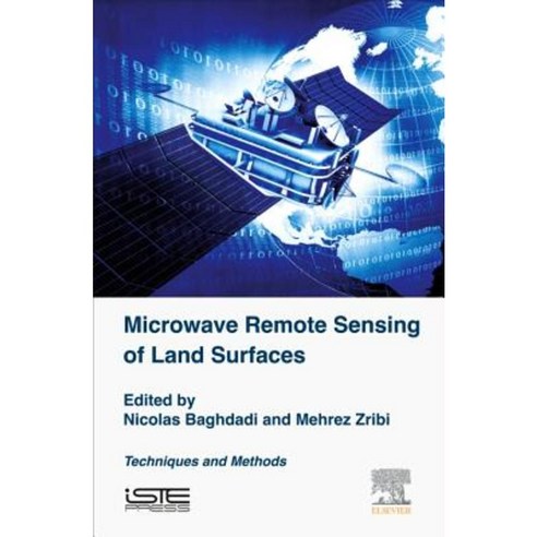 Microwave Remote Sensing of Land Surfaces: Techniques and Methods Hardcover, Iste Press - Elsevier