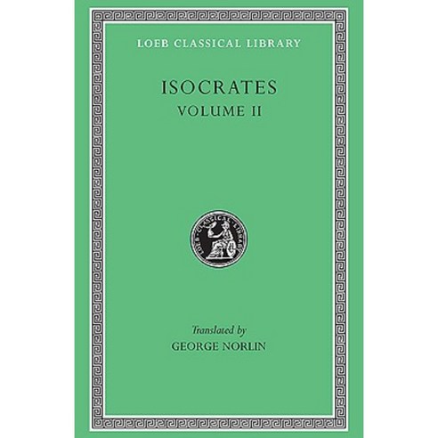 Isocrates II: Loeb Classic Lib #229 Hardcover, Harvard University Press ...