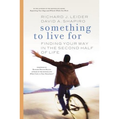 Something to Live for: Finding Your Way in the Second Half of Life Paperback, Berrett-Koehler Publishers