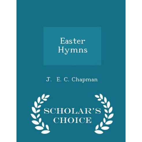 Easter Hymns - Scholar''s Choice Edition Paperback