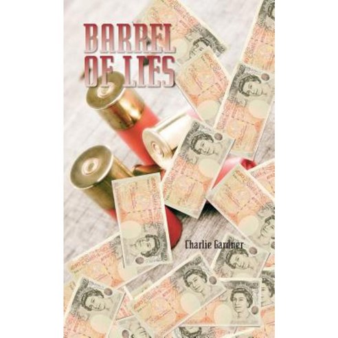 Barrel of Lies Paperback, Authorhouse