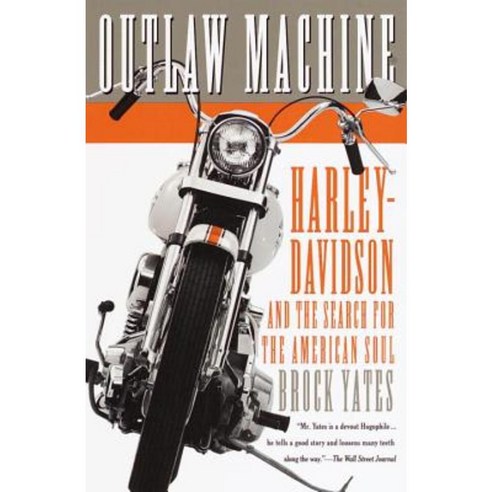 Outlaw Machine: Harley-Davidson and the Search for the American Soul Paperback, Random House Value Publishing