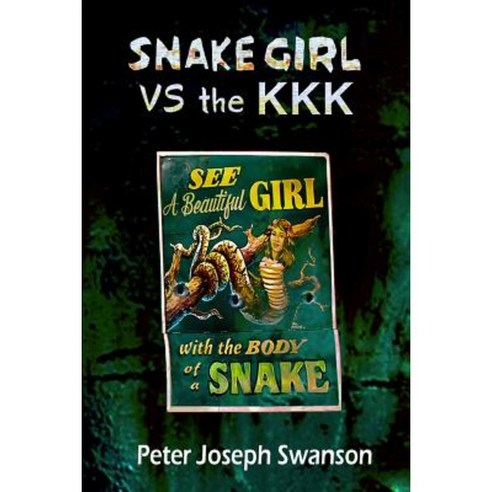 Snake Girl Vs the KKK Paperback, Createspace Independent Publishing Platform