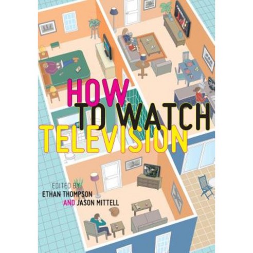 How to Watch Television Hardcover, New York University Press