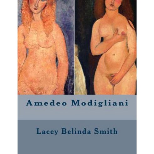 Amedeo Modigliani Paperback, Createspace Independent Publishing Platform