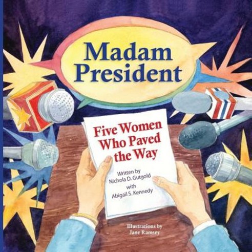 Madam President: Five Women Who Paved the Way Paperback, Eifrig Publishing