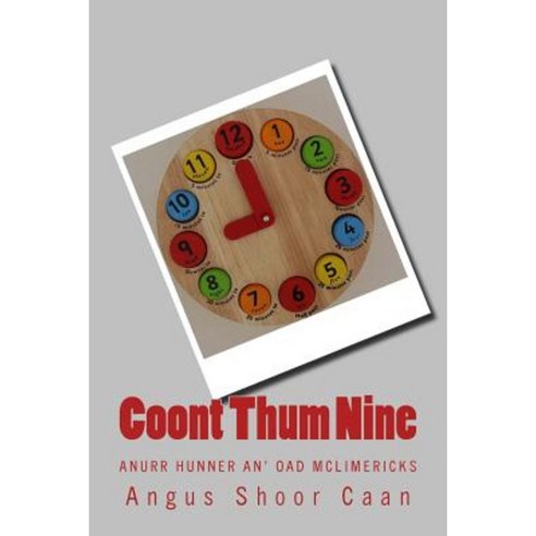 Coont Thum Nine: Anurr Hunner An'' Oad McLimericks Paperback, Createspace Independent Publishing Platform