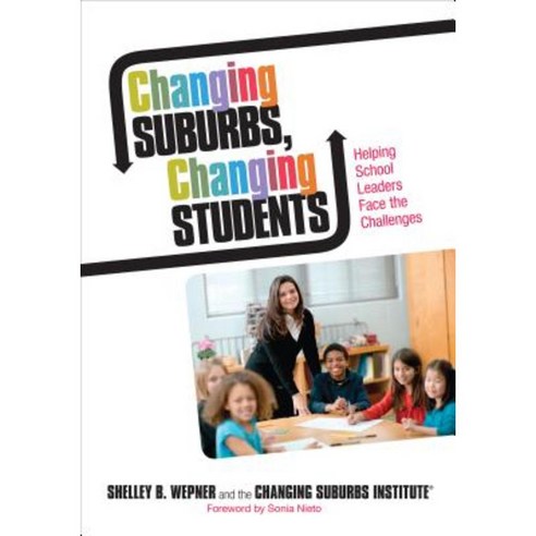 Changing Suburbs Changing Students: Helping School Leaders Face the Challenges Paperback, Corwin Publishers