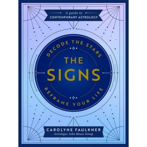 The Signs: Decode the Stars Reframe Your Life Hardcover, Ballantine Books