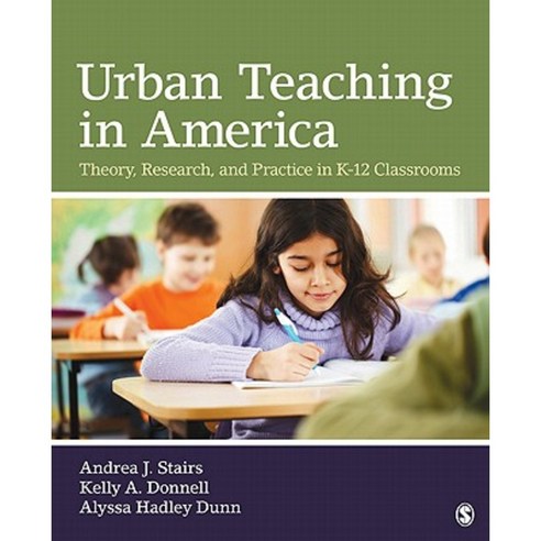 Urban Teaching in America: Theory Research and Practice in K-12 Classrooms Paperback, Sage Publications, Inc