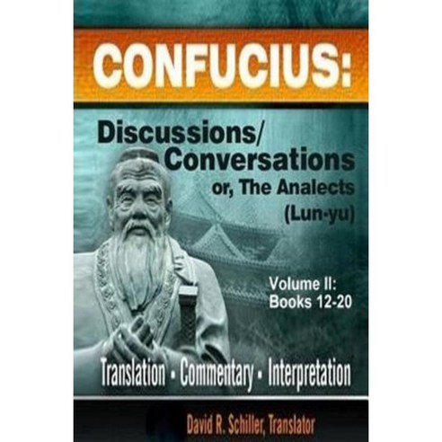 Confucius: Discussions/Conversations or the Analects [Lun-Yu] Volume II Paperback, Saga Virtual Publishers