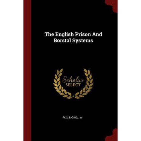 The English Prison and Borstal Systems Paperback, Andesite Press