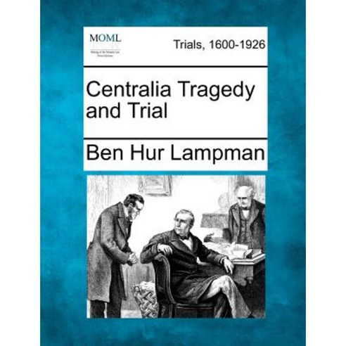 Centralia Tragedy and Trial Paperback, Gale, Making of Modern Law