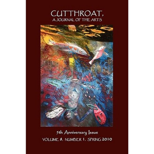 Cutthroat a Journal of the Arts Volume 8 Paperback, Cutthroat, a Journal of the Arts