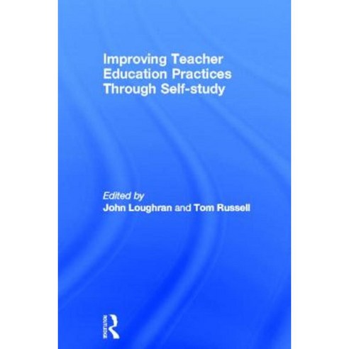 Improving Teacher Education Practice Through Self-Study Hardcover, Routledge