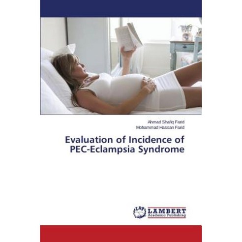 Evaluation of Incidence of Pec-Eclampsia Syndrome Paperback, LAP Lambert Academic Publishing