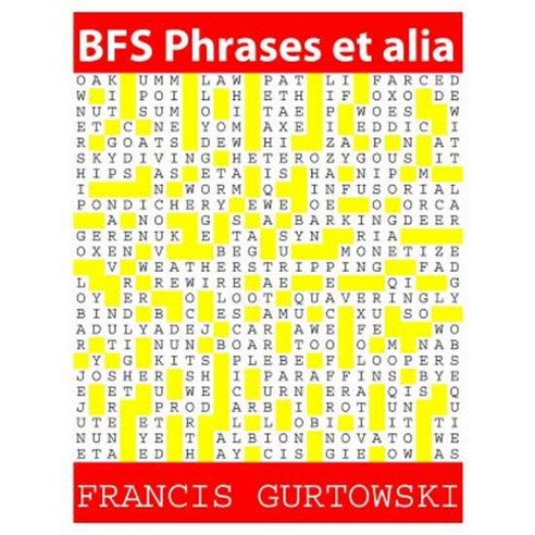 Bfs Phrases Et Alia: A Bfs Puzzle Paperback, Createspace Independent Publishing Platform