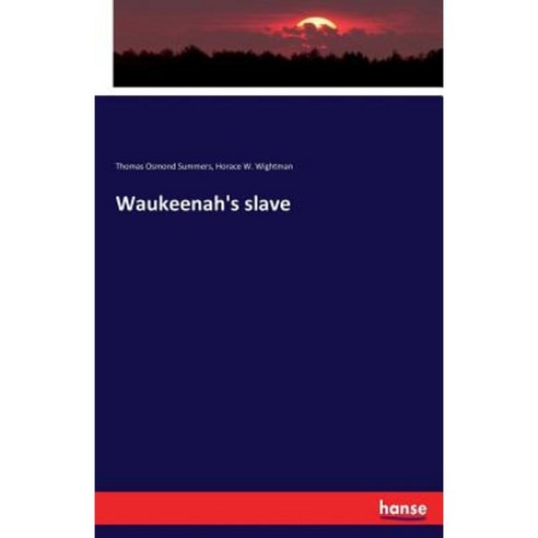 Waukeenah''s Slave Paperback, Hansebooks