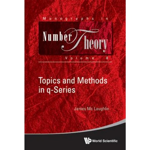 Topics and Methods in Q-Series Hardcover, World Scientific Publishing Company