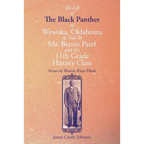 The Life of the Black Panther of Wewoka Oklahoma Paperback, Xlibris Corporation