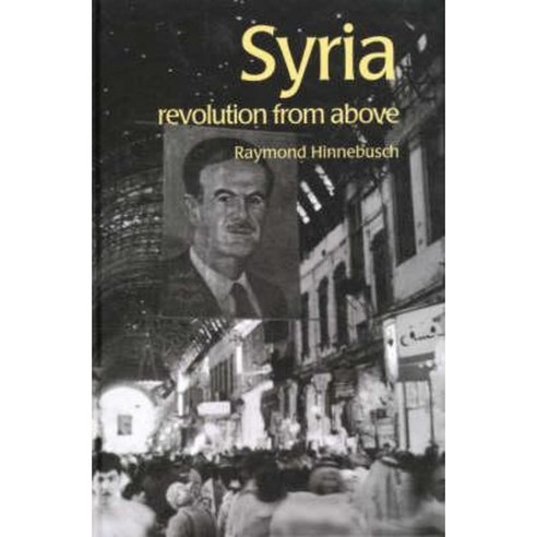 Syria: Revolution from Above Hardcover, Routledge