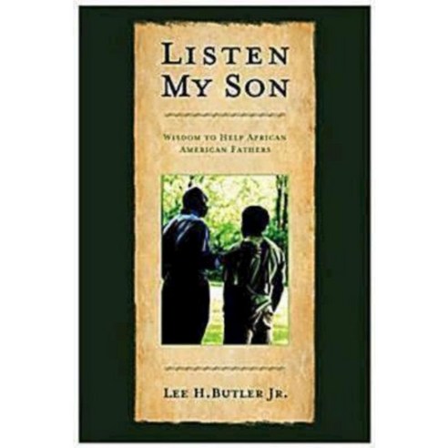 Listen My Son: Wisdom to Help African American Fathers Paperback, Abingdon Press