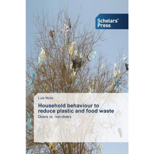 Household Behaviour to Reduce Plastic and Food Waste Paperback, Scholars'' Press