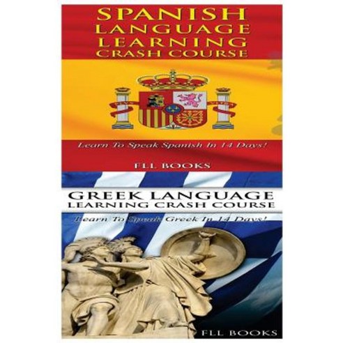 Spanish Language Learning Crash Course + Greek Language Learning Crash Course Paperback, Createspace Independent Publishing Platform