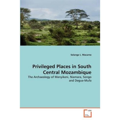 Privileged Places in South Central Mozambique Paperback, VDM Verlag