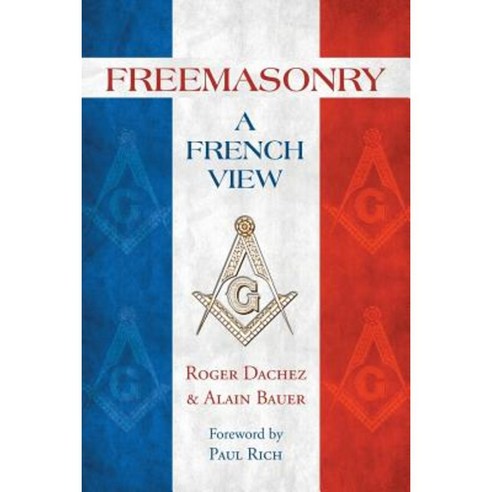 Freemasonry: A French View Paperback, Westphalia Press