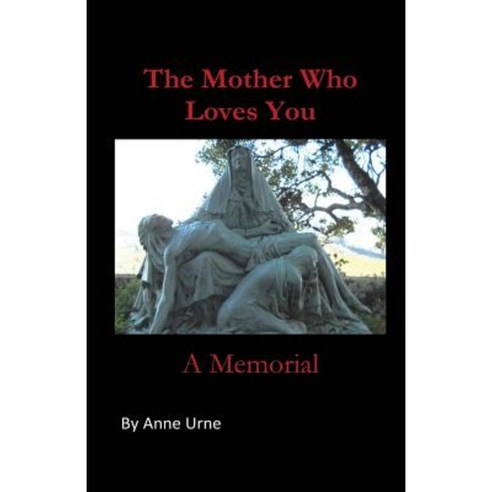 The Mother Who Loves You: A Memorial Paperback, Bois Publications