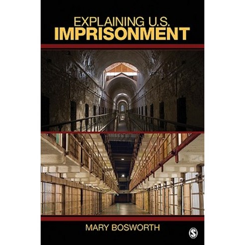 Explaining U.S. Imprisonment Hardcover, Sage Publications, Inc