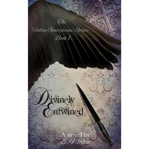 Divinely Entwined Paperback, E.F. Rose