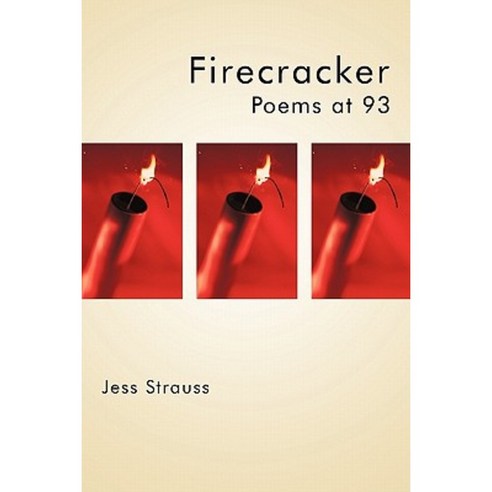 Firecracker: Poems at 93 Paperback, iUniverse