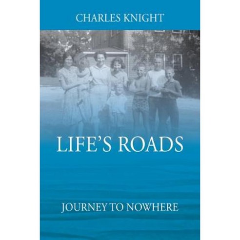 Life''s Roads: Journey to Nowhere Paperback, Outskirts Press