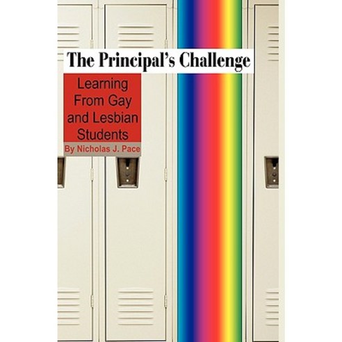 The Principal''s Challenge: Learning from Gay and Lesbian Students (Hc) Hardcover, Information Age Publishing
