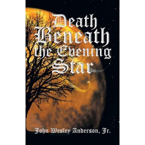 Death Beneath the Evening Star Paperback, Xlibris