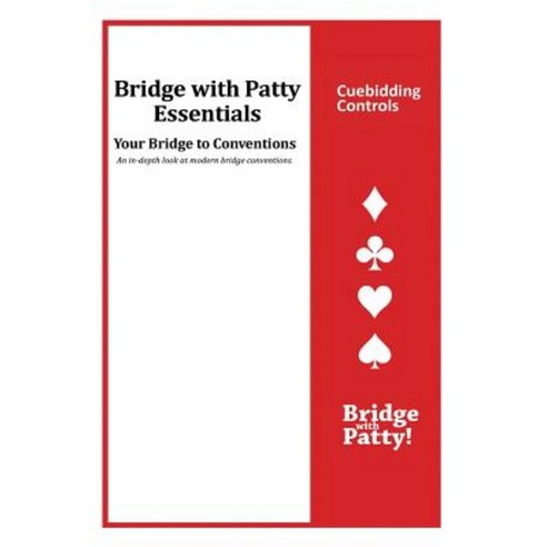 Cuebidding Controls: Bridge with Patty Essentials: Cuebidding Controls Paperback