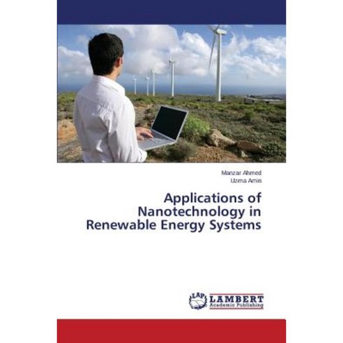 Applications of Nanotechnology in Renewable Energy Systems Paperback, LAP Lambert Academic Publishing