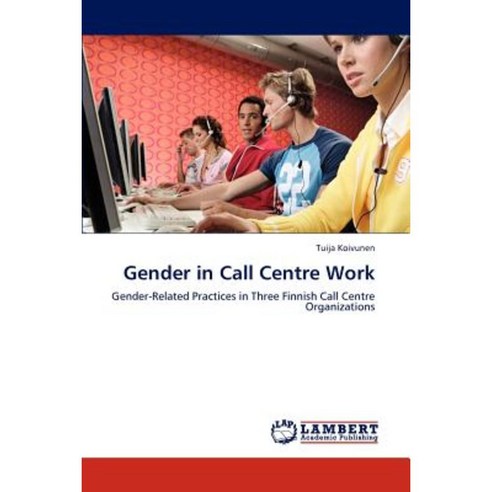 Gender in Call Centre Work Paperback, LAP Lambert Academic Publishing
